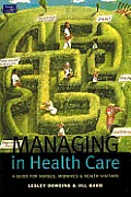 Managing in Health Care: A Guide for Nurses, Midwives and Health Visitors