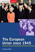 The European Union Since 1945 (Seminar Studies in History)