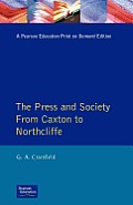 The Press and Society: From Caxton to Northcliffe