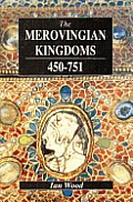 The Merovingian Kingdoms 450 - 751