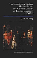 The Seventeenth Century: The Intellectual and Cultural Context of English Literature, 1603-1700