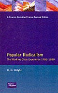 Popular Radicalism: The Working Class Experience 1780-1880