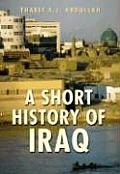 Short History of Iraq From 636 to the Present
