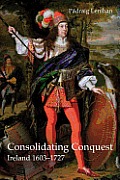 Consolidating Conquest: Ireland 1603-1727