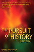 Pursuit of History Aims Methods & New Directions in the Study of Modern History