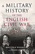 Military History of the English Civil War 1642 1649