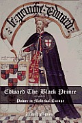 Edward the Black Prince Power in Medieval Europe