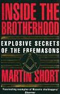 Inside the Brotherhood Explosive Secrets of the Freemasons