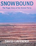 Snowbound The Tragic Story Of The Donner