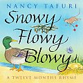 Snowy Flowy Blowy A Twelve Months Rhym