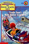 Bailey School Kids 35 Trolls Dont Ride R