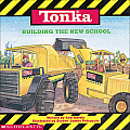 Building The New School A Tonka Storyb