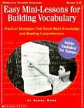 Easy Mini Lessons for Building Vocabulary Practical Strategies That Boost Word Knowledge & Reading Comprehension