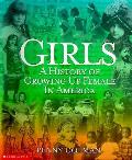 Girls A History Of Growing Up Female In