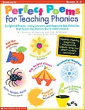 Perfect Poems for Teaching Phonics Delightful Poems Lively Lessons & Reproducible Activities That Teach Key Phonics Skills & Concepts