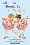 All Tutus Should Be Pink Hello Reader