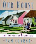Our House The Stories Of Levittown