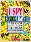 I Spy School Days A Book of Picture Riddles