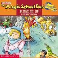 Magic School Bus Blows Its Top A Book about Volcanoes