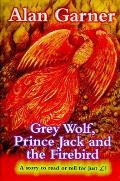 Grey Wolf Prince Jack & The Firebird