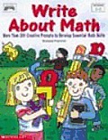 Write About Math More Than 200 Creative Prompts to Develop Essential Math Skills Grades 3 6