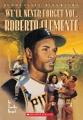 Well Never Forget You Roberto Clemente
