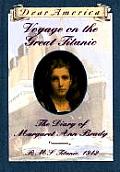 Dear America Voyage On The Great Titanic the Diary of Margaret Ann Brady RMS Titanic 1912