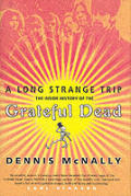 Long Strange Trip The Inside History Of The Grateful Dead