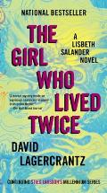 Girl Who Lived Twice A Lisbeth Salander novel continuing Stieg Larssons Millennium Series