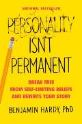 Personality Isnt Permanent Break Free from Self Limiting Beliefs & Rewrite Your Story