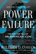 Power Failure The Rise & Fall of an American Icon