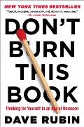 Dont Burn This Book Thinking for Yourself in an Age of Unreason