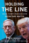 Holding the Line Inside Trumps Pentagon with Secretary Mattis