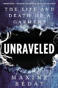 Unraveled The Life & Death of a Garment