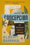 Concepcion An Immigrant Familys Fortunes