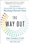 Way Out The Revolutionary Scientifically Based Protocol to Stop Chronic Pain