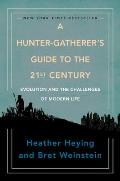 Hunter Gatherers Guide to the 21st Century Evolution & the Challenges of Modern Life