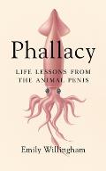 Phallacy Life Lessons from the Animal Penis