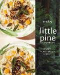 Little Pine Cookbook Modern Plant Based Comfort