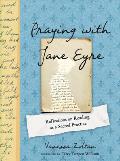 Praying with Jane Eyre Reflections on Reading as a Sacred Practice