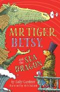 Mr. Tiger Betsy & the Sea Dragon
