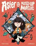 Aster 02 & the Mixed Up Magic