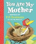 You Are My Mother Inspired by PD Eastmans Are You My Mother
