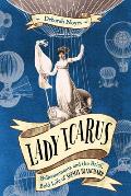 Lady Icarus Balloonmania & the Brief Bold Life of Sophie Blanchard