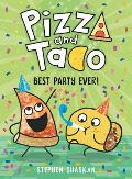 Pizza & Taco Best Party Ever