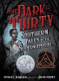 Dark Thirty Southern Tales of the Supernatural