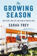 Growing Season How I Saved an American Farm & Built a New Life