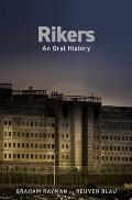 Rikers An Oral History