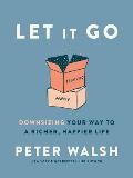 Let It Go Downsizing Your Way to a Richer Happier Life