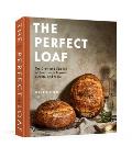 Perfect Loaf The Craft & Science of Sourdough Breads Sweets & More A Baking Book